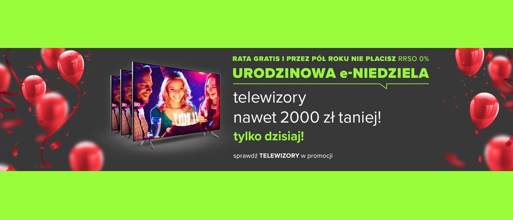 Promocja URODZINOWA E-NIEDZIELA w Neonet - kup wybrany telewizor taniej z kodem rabatowym!