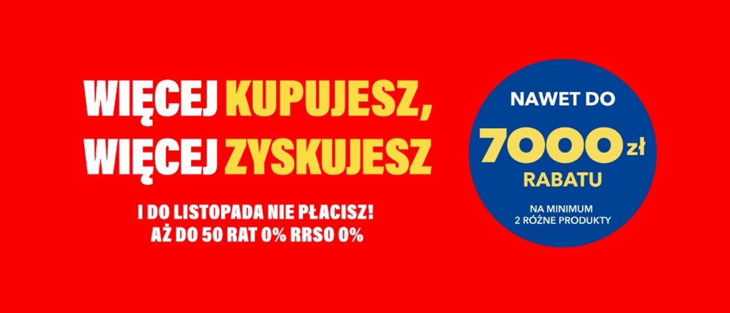 Promocja WIĘCEJ KUPUJESZ, WIĘCEJ ZYSKUJESZ w RTV EURO AGD - kup wybrane RTV do 7000 zł taniej!