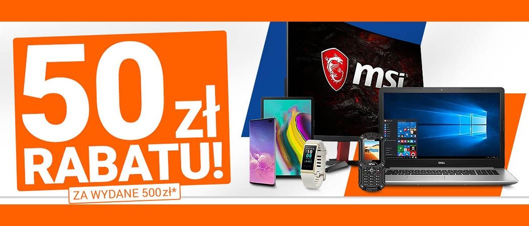 Kup wybrany sprzęt i odbierz 50 zł rabatu za każde wydane 500 zł w promocji Avans!