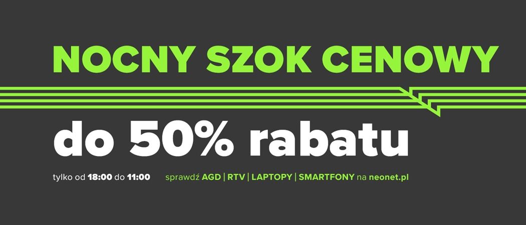 Promocja NOCNY SZOK CENOWY w Neonet - kup wybrane RTV taniej z kodem rabatowym!