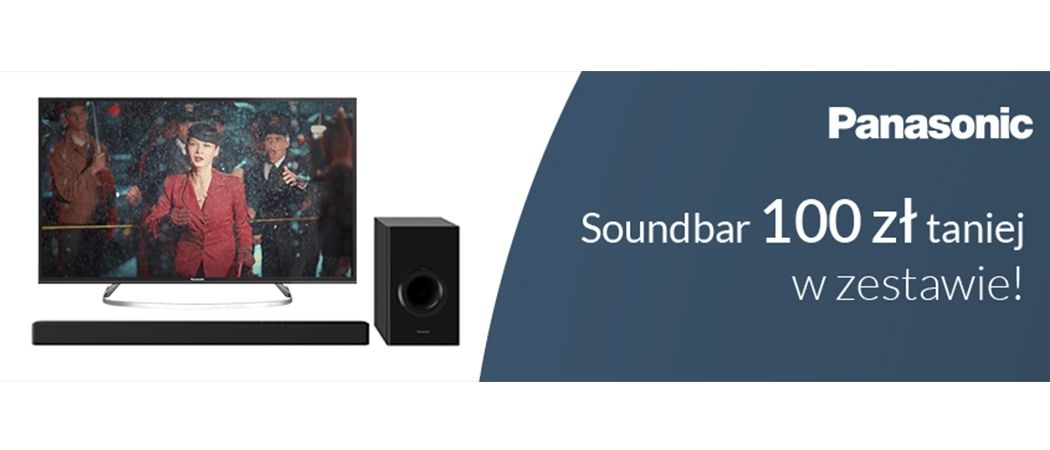 Promocja Panasonic w RTV EURO AGD - kup telewizor Panasonic w zestawie z soundbarem taniej o 100 zł!