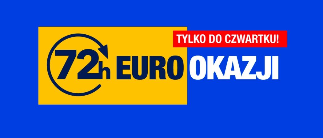Promocja 72H EURO OKAZJI w RTV EURO AGD - kup jeszcze taniej wybrane RTV!