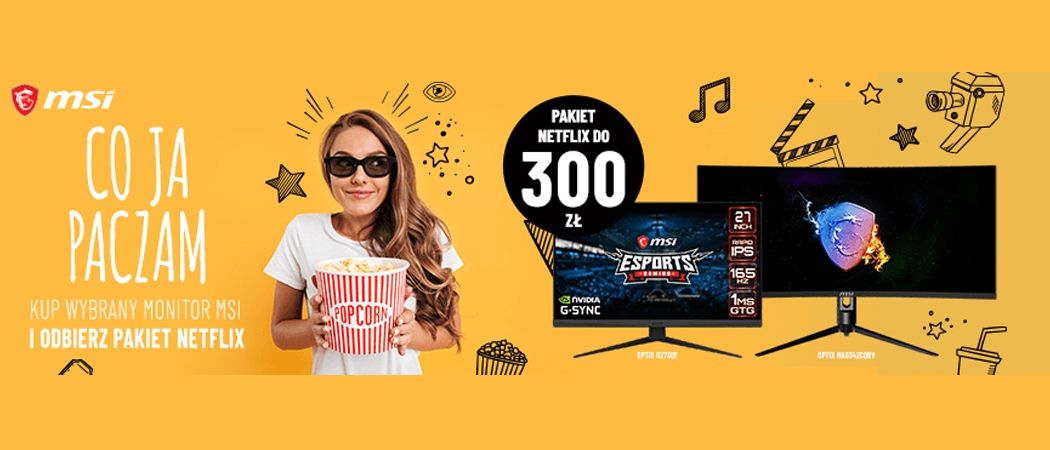 Promocja MSI CO JA PACZAM - kup wybrany monitor MSI i odbierz NETFLIX w prezencie!