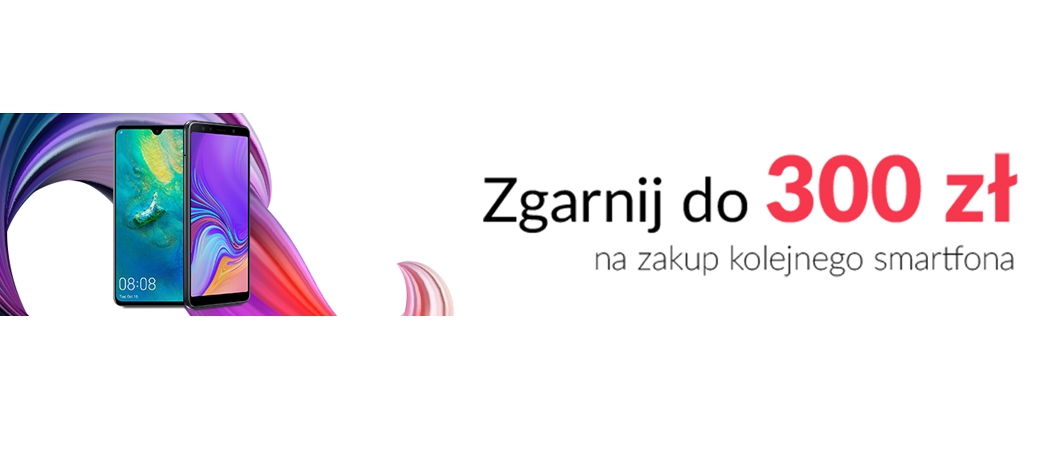 Promocja w RTV EURO AGD - kup smartfon i odbierz do 300 zł rabatu na zakup kolejnego smartfona!