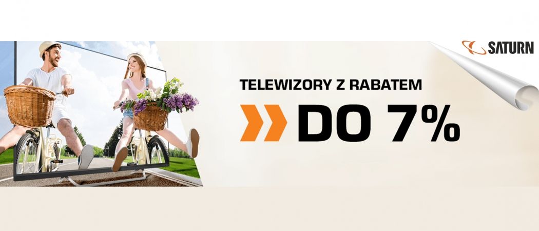 Promocja na telewizory w Saturn - kup wybrany telewizor z rabatem do 7%!