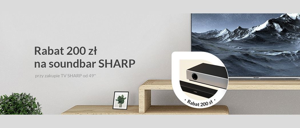 Promocja w Media Markt - kup soundbar SHARP 200 zł taniej przy zakupie promocyjnego telewizora!