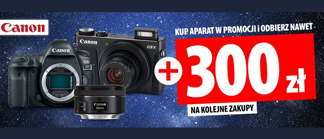 Promocja w Media Expert - kup sprzęt CANON i odbierz do 300 zł na kolejne zakupy!
