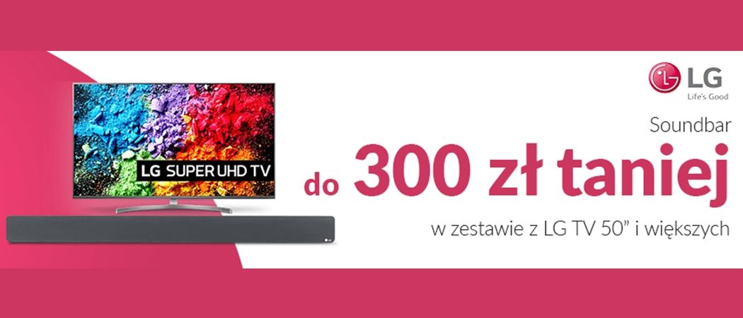 Kup promocyjny telewizor LG i odbierz do 300 zł rabatu na soundbar w promocji RTV EURO AGD!