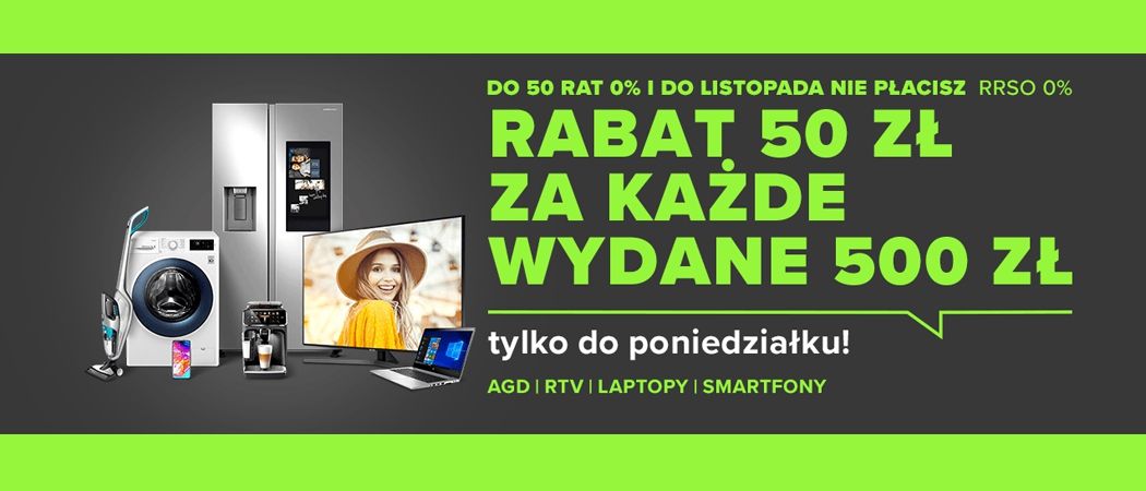 Promocja RABAT 50 ZŁ ZA 500 ZŁ w Neonet - kup wybrane RTV i zyskaj 50 zł rabatu za każde wydane 500 zł!