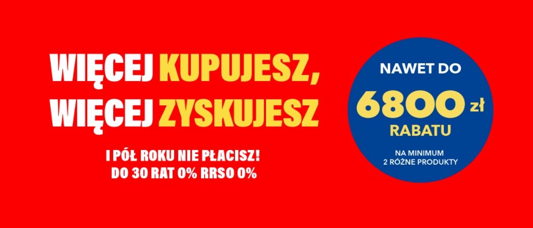Promocja WIĘCEJ KUPUJESZ, WIĘCEJ ZYSKUJESZ w RTV EURO AGD - kup wybrane RTV do 6800 zł taniej!