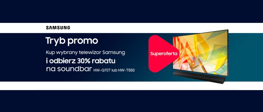 Promocja SAMSUNG w RTV EURO AGD - kup promocyjny telewizor i odbierz 30% rabatu na soundbar!