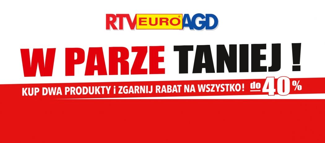 Kup minimum 2 sprzęty z rabatem do 40% na wszystko w sklepach RTV EURO AGD!