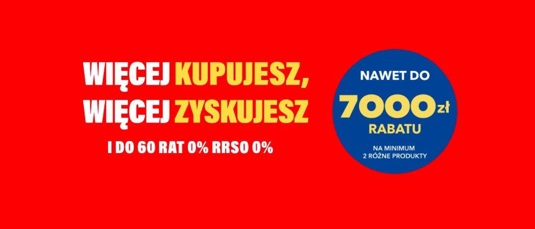 Promocja WIĘCEJ KUPUJESZ, WIĘCEJ ZYSKUJESZ w RTV EURO AGD - kup wybrane RTV nawet do 7000 zł taniej!