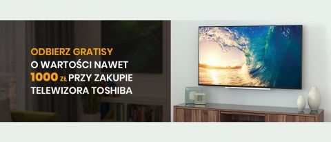 Promocja na telewizory TOSHIBA w Zadowolenie