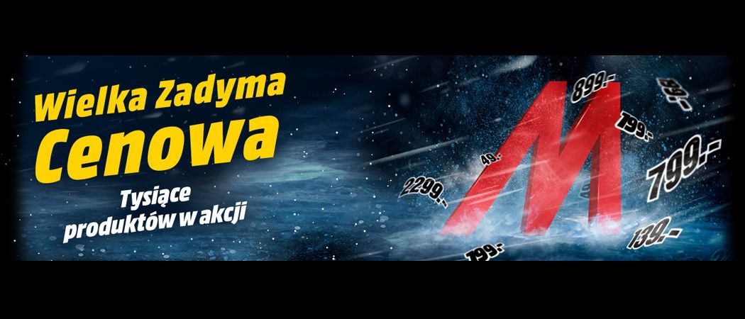 Promocja WIELKA ZADYMA CENOWA w Media Markt - kup jeszcze taniej promocyjne RTV!