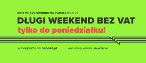 Promocja DŁUGI WEEKEND BEZ VAT w NEONET