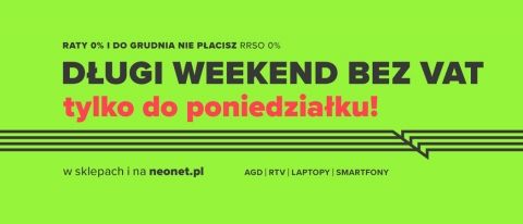 Promocja DŁUGI WEEKEND BEZ VAT w NEONET