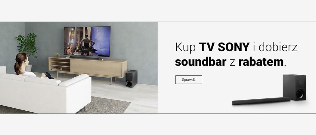 Promocja na telewizory SONY - rabaty na soundbar przy zakupie telewizora SONY!