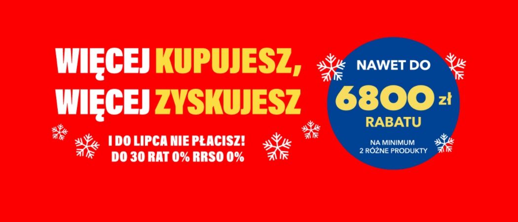 Promocja WIĘCEJ KUPUJESZ, WIĘCEJ ZYSKUJESZ w RTV EURO AGD - kup wybrane RTV nawet do 6800 zł taniej!