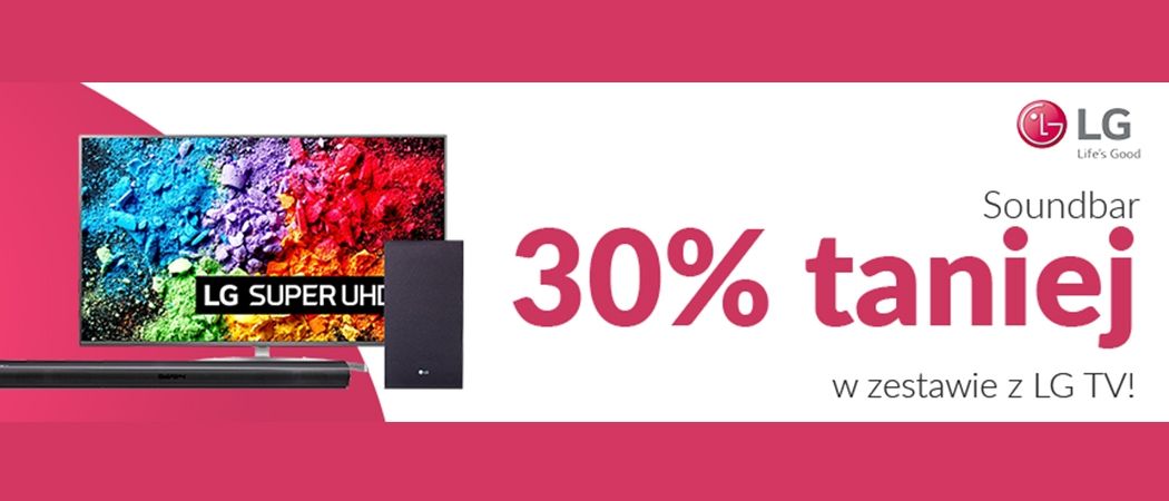 Kup wybrany telewizor LG i zyskaj 30% rabatu na soundbar w promocji RTV EURO AGD!