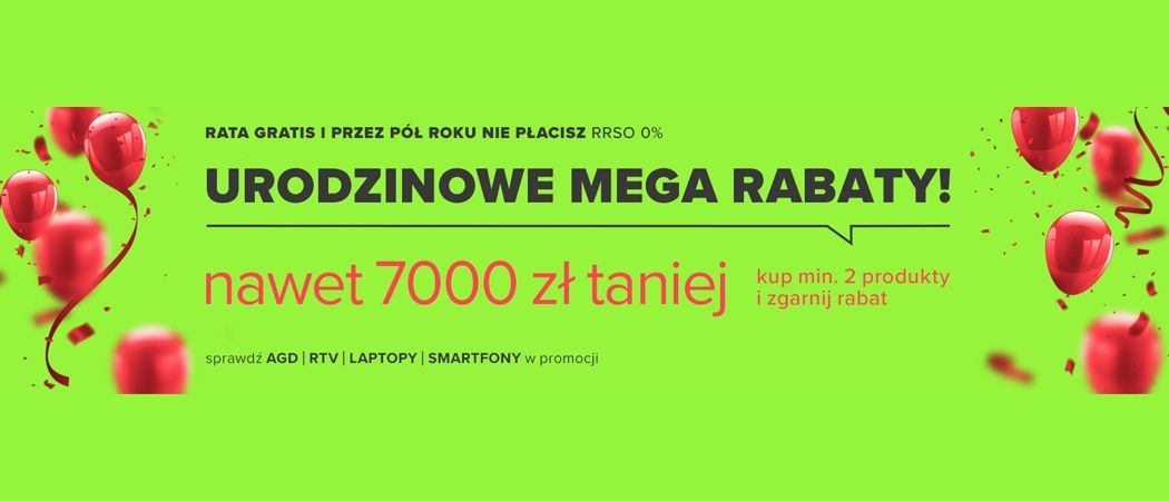 Promocja URODZINOWE MEGA RABATY w Neonet - kup wybrane RTV nawet do 7000 zł taniej!