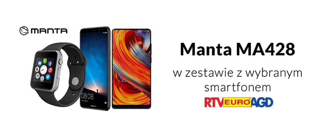 Kup wybrany smartfon w RTV EURO AGD, a smartwatch MANTA dostaniesz gratis!