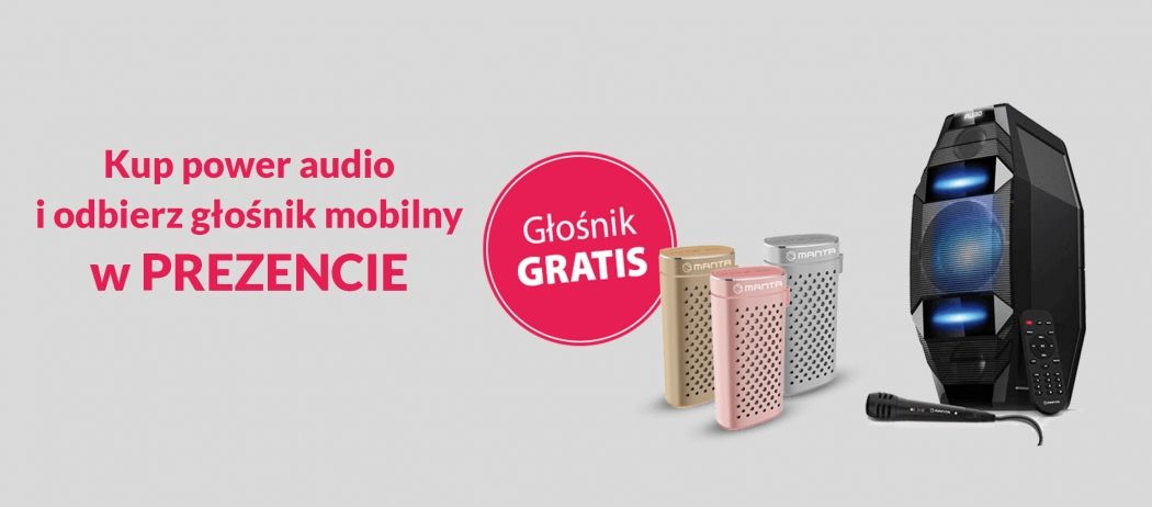Promocja MANTA - kup power audio i odbierz głośnik mobilny w prezencie!