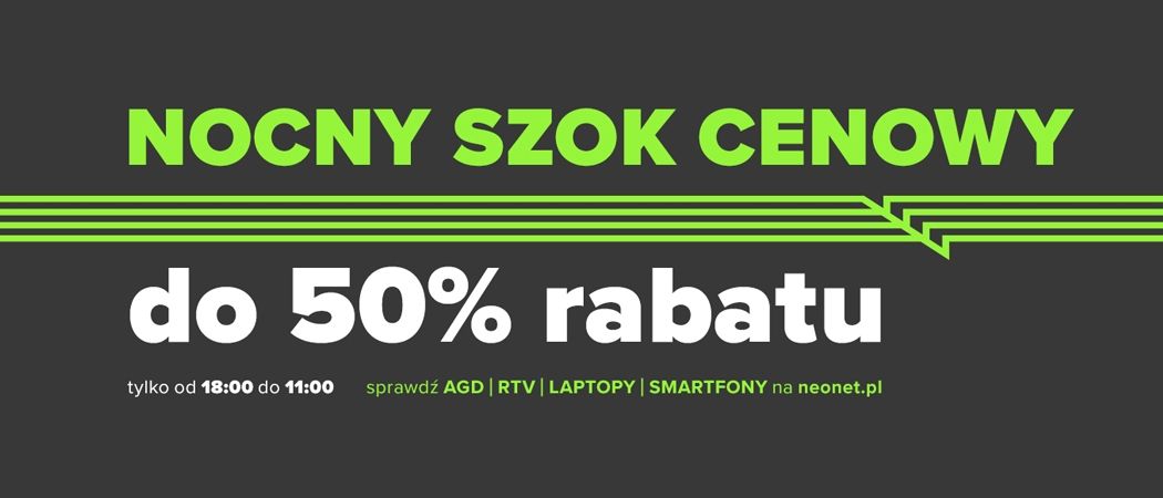 Promocja NOCNY SZOK CENOWY w Neonet - kup wybrane RTV taniej z kodem rabatowym!