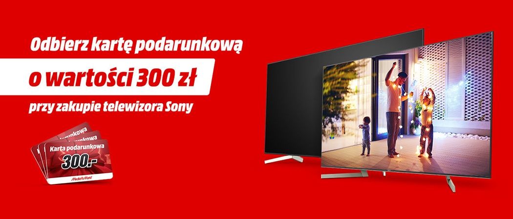 Karta podarunkowa 300 zł przy zakupie wybranego telewizora Sony w promocji Media Markt!