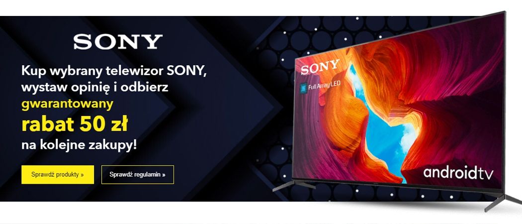 Promocja SONY w Media Expert - kup promocyjny telewizor, napisz opinię i odbierz gwarantowany rabat na kolejne zakupy!