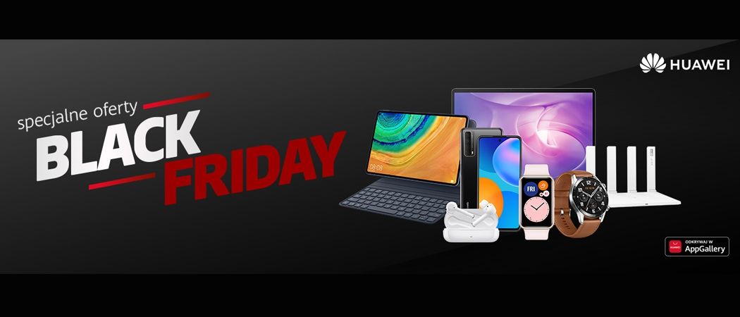 Promocja HUAWEI BLACK FRIDAY w Avans - kup jeszcze taniej wybrany tablet, smartfon, głośnik mobilny i wiele innych!