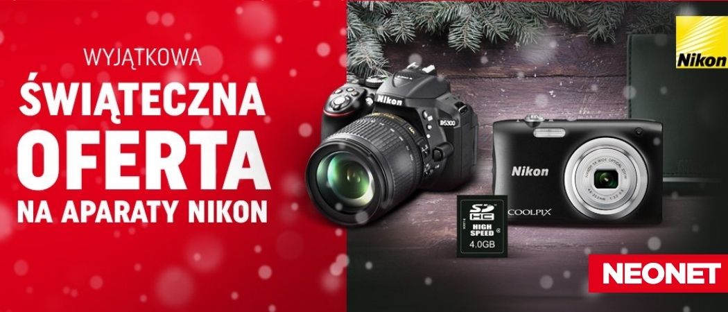 Promocja na aparaty NIKON w NEONET - odbierz gratisy w prezencie!