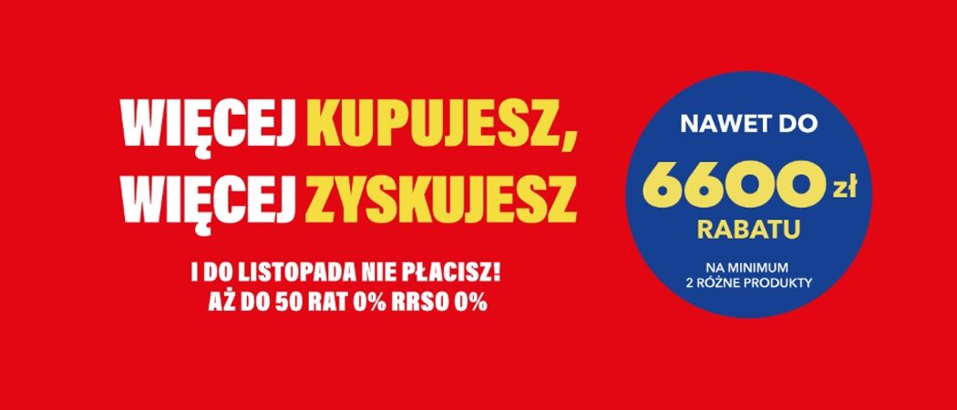 Promocja WIĘCEJ KUPUJESZ, WIĘCEJ ZYSKUJESZ w RTV EURO AGD - kup nawet do 6600 zł taniej wybrane RTV!