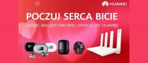 Promocja HUAWEI POCZUJ SERCA BICIE w Media Expert