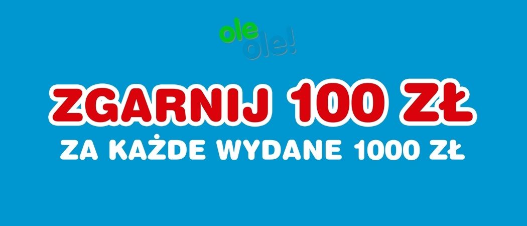 Odbierz bon 100 złotych na kolejne zakupy gratis w promocji Ole Ole!