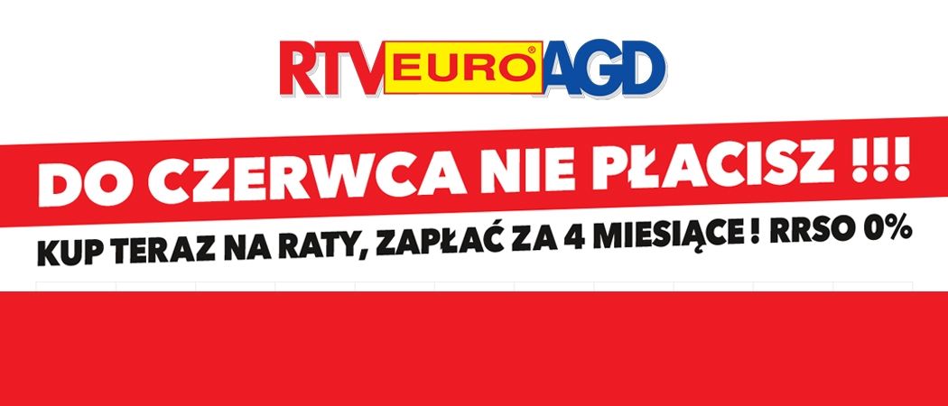 Kup sprzęt na darmowe raty i zacznij spłacać dopiero w czerwcu w promocji RTV EUR AGD!