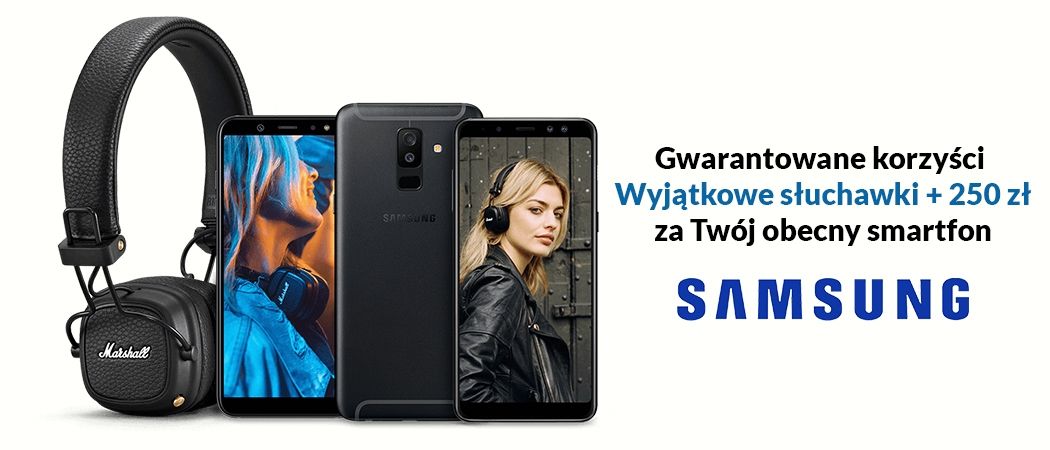 SAMSUNG ODKUP - wyjątkowe słuchawki + 250zł za Tw&oacute;j obecny smartfon!