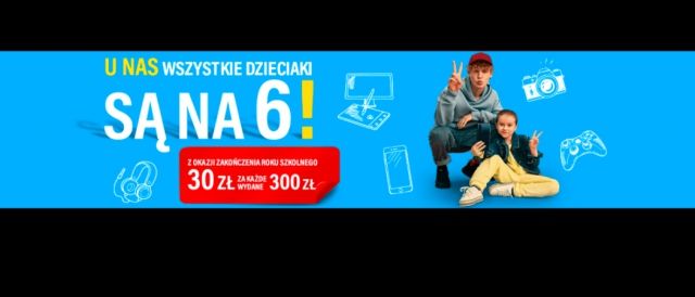 Promocja DZIECIAKI SĄ NA 6 w RTV EURO AGD