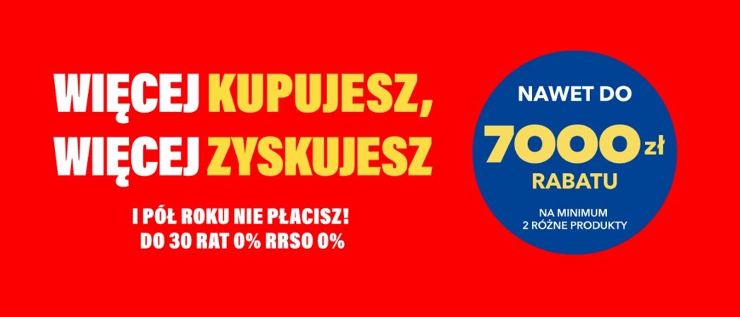 Promocja WIĘCEJ KUPUJESZ, WIĘCEJ ZYSKUJESZ w RTV EURO AGD - kup wybrane RTV do 7000 zł taniej!