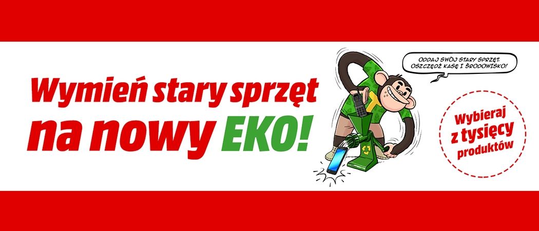 Kup wybrany sprzęt i zyskaj do 500 zł rabatu w promocji "Wymień stary na nowy EKO" w Media Markt!