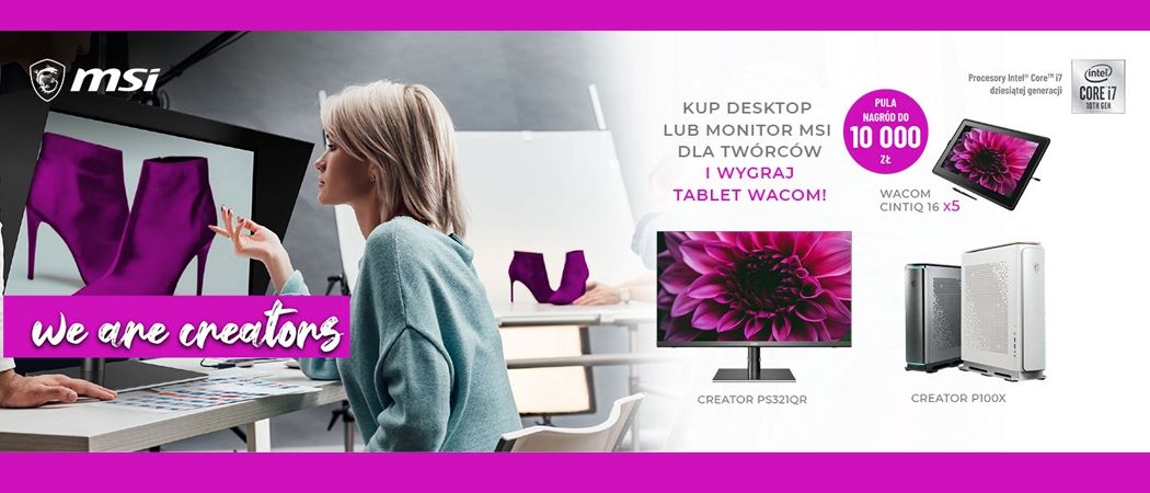Konkurs MSI - WE ARE CREATORS - kup promocyjny monitor i wygraj tablet graficzny!