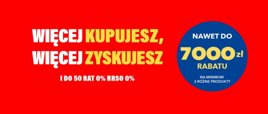 Promocja WIĘCEJ KUPUJESZ, WIĘCEJ ZYSKUJESZ w RTV EURO AGD - kup wybrane RTV nawet do 7000 zł taniej!