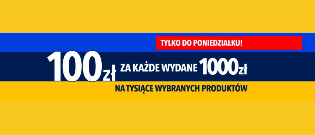Promocja 100 ZŁ ZA 1000 ZŁ w RTV EURO AGD - kup wybrane RTV i zyskaj 100 zł rabatu za każde wydane 1000 zł!