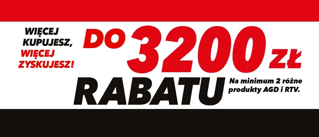 Kup wybrane sprzęty i odbierz nawet do 3200 zł rabatu w promocji "Więcej kupujesz, więcej zyskujesz" w RTV EURO AGD!