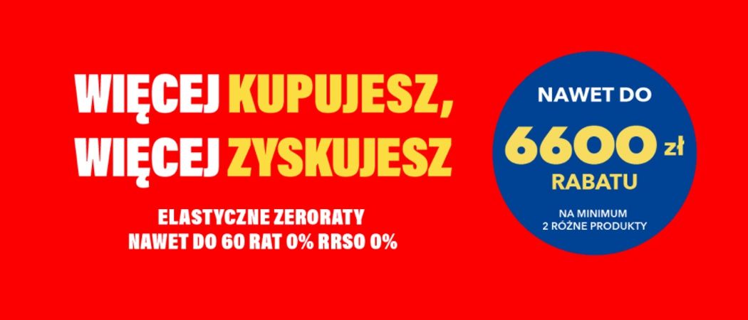 Promocja WIĘCEJ KUPUJESZ, WIĘCEJ ZYSKUJESZ w RTV EURO AGD - kup wybrane RTV do 7000 zł taniej!
