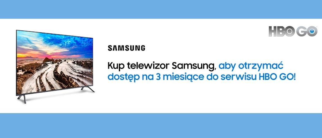 Kup telewizor SAMUSNG w RTV EURO AGD i odbierz 3 miesięczny dostęp do HBO GO!