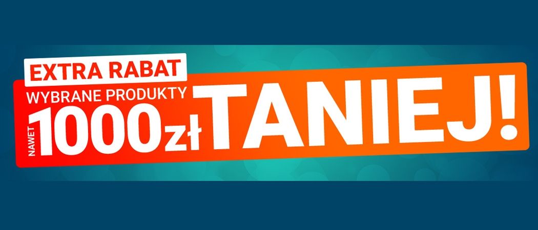 Promocja EXTRA RABAT w Avans - kup promocyjne RTV nawet do 1000 zł taniej!
