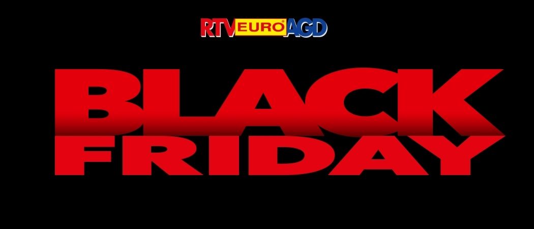 Black Friday w RTV EURO AGD - kup taniej telewizor, laptop lub RTV w Czarny Piątek!