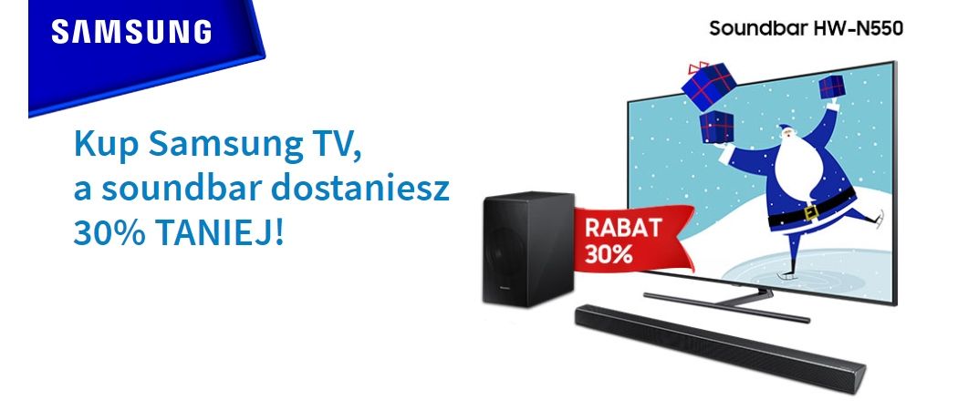 Promocja SAMSUNG  - kup soundbar SAMSUNG w zestawie z TV 30% taniej!