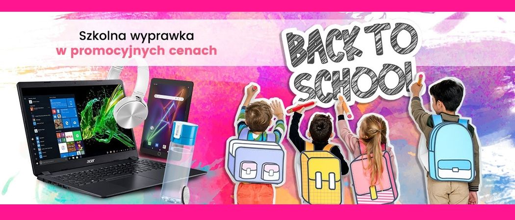 Promocja BACK TO SCHOOL w Zadowolenie - kup taniej wybrany laptop, tablet i wiele innych!